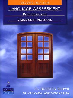 Language Assessment 2/e: Principles and Classroom Practices